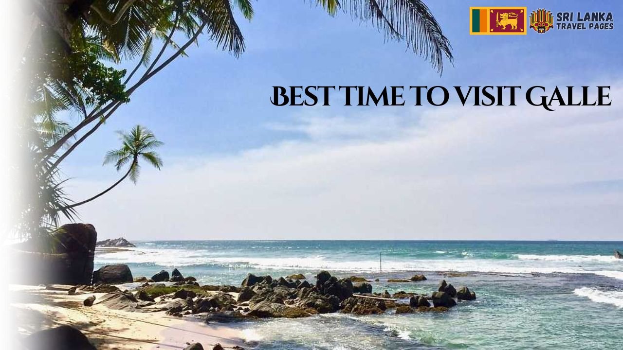 Best time to visit Galle
