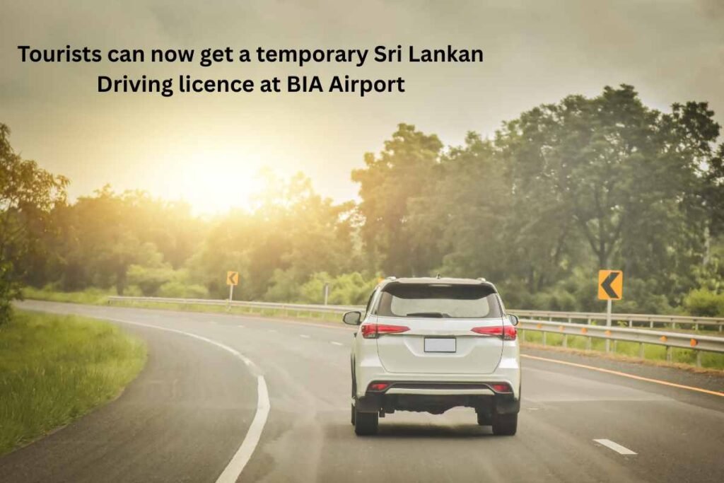 Los turistas ahora pueden obtener una licencia de conducir temporal de Sri Lanka en el aeropuerto BIA