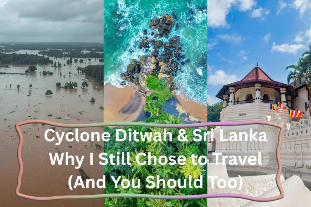 サイクロン・ディトワとスリランカ：私がそれでも旅を選んだ理由（そしてあなたもそうすべき理由）