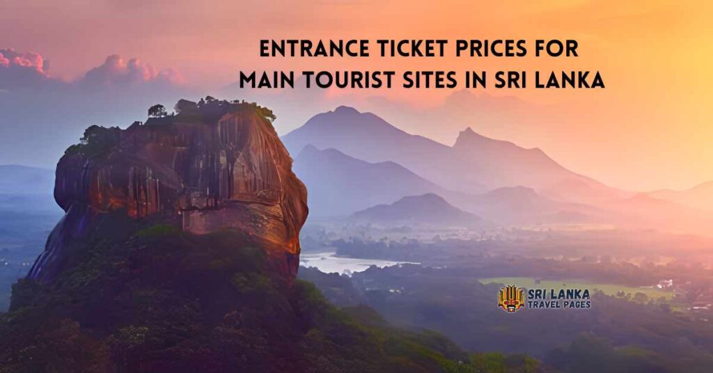 Entrance Ticket Prices for Main Tourist Sites in Sri Lanka