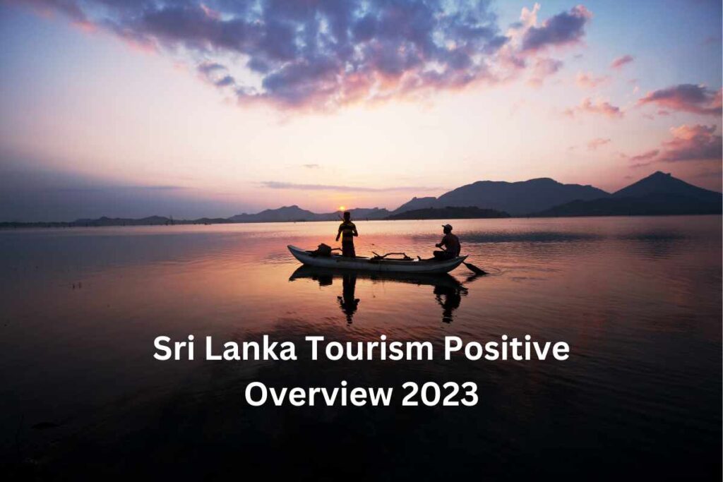 Sri Lanka Tourism Positive Overview 2023